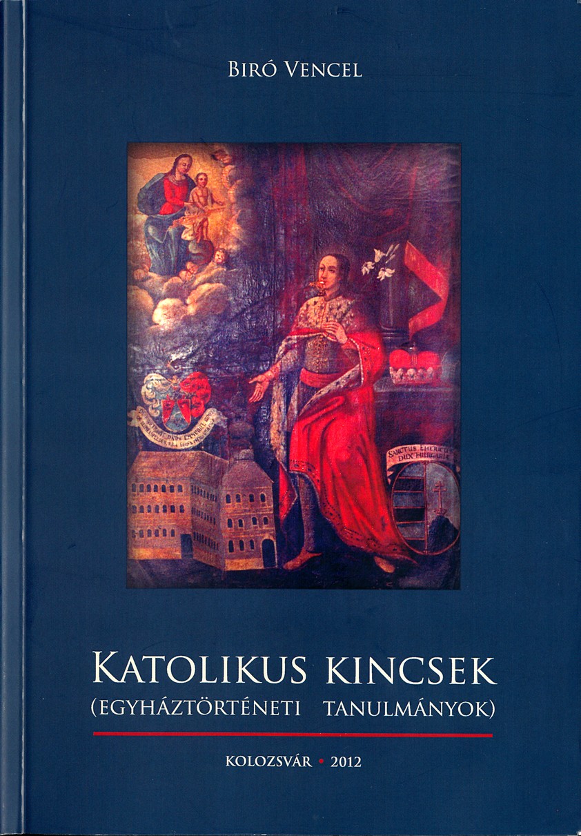 Bíró Vencel: Katolikus kincsek